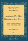 Image for Anhang Zu Den Briefen Aus Paris, Vol. 1: Briefe Aus Der Schweiz, 1830, 1831, 1832, 1833 (Classic Reprint)