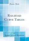 Image for Railroad Curve Tables (Classic Reprint)