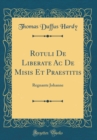Image for Rotuli De Liberate Ac De Misis Et Praestitis: Regnante Johanne (Classic Reprint)