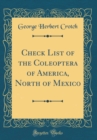 Image for Check List of the Coleoptera of America, North of Mexico (Classic Reprint)