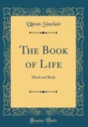 Image for The Book of Life: Mind and Body (Classic Reprint)
