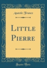 Image for Little Pierre (Classic Reprint)