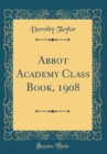 Image for Abbot Academy Class Book, 1908 (Classic Reprint)