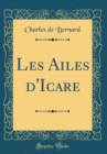 Image for Les Ailes d&#39;Icare (Classic Reprint)