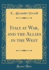 Image for Italy at War, and the Allies in the West (Classic Reprint)
