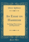 Image for An Essay on Hasheesh: Including Observations and Experiments (Classic Reprint)