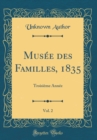 Image for Musee des Familles, 1835, Vol. 2: Troisieme Annee (Classic Reprint)