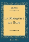 Image for La Marquise de Sade (Classic Reprint)