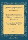 Image for Rotuli Chartarum in Turri Londinensi Asservati, Vol. 1: Pars I; Ab Anno MCXCIX. Ad Annum MCCXVI (Classic Reprint)