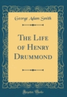 Image for The Life of Henry Drummond (Classic Reprint)