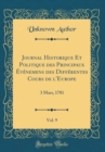 Image for Journal Historique Et Politique des Principaux Evenemens des Differentes Cours de l&#39;Europe, Vol. 9: 3 Mars, 1781 (Classic Reprint)