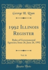 Image for 1992 Illinois Register, Vol. 16: Rules of Governmental Agencies; Issue 26, June 26, 1992 (Classic Reprint)