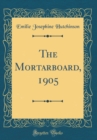 Image for The Mortarboard, 1905 (Classic Reprint)