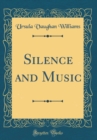 Image for Silence and Music (Classic Reprint)