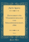 Image for Zeitschrift fur Volkerpsychologie und Sprachwissenschaft, 1866, Vol. 4 (Classic Reprint)