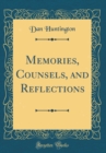 Image for Memories, Counsels, and Reflections (Classic Reprint)