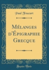 Image for Melanges d&#39;Epigraphie Grecque (Classic Reprint)