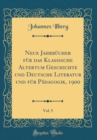 Image for Neue Jahrbucher fur das Klassische Altertum Geschichte und Deutsche Literatur und fur Padagogik, 1900, Vol. 5 (Classic Reprint)