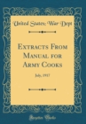 Image for Extracts From Manual for Army Cooks: July, 1917 (Classic Reprint)