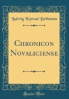 Image for Chronicon Novaliciense (Classic Reprint)