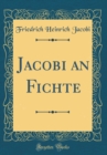 Image for Jacobi an Fichte (Classic Reprint)