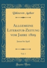 Image for Allgemeine Literatur-Zeitung vom Jahre 1809, Vol. 1: Januar bis April (Classic Reprint)