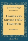 Image for Lights and Shades in San Francisco (Classic Reprint)