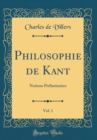 Image for Philosophie de Kant, Vol. 1: Notions Preliminaires (Classic Reprint)