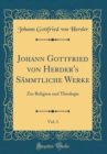 Image for Johann Gottfried von Herder&#39;s Sammtliche Werke, Vol. 1: Zur Religion und Theologie (Classic Reprint)