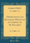 Image for Observations sur Quelques Medailles du Cabinet de M. Pellerin (Classic Reprint)