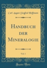 Image for Handbuch der Mineralogie, Vol. 1 (Classic Reprint)