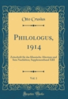 Image for Philologus, 1914, Vol. 1: Zeitschrift fur das Klassische Altertum und Sein Nachleben; Supplementband XIII (Classic Reprint)