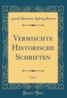 Image for Vermischte Historische Schriften, Vol. 2 (Classic Reprint)