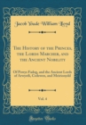 Image for The History of the Princes, the Lords Marcher, and the Ancient Nobility, Vol. 4: Of Powys Fadog, and the Ancient Lords of Arwystli, Cedewen, and Meirionydd (Classic Reprint)
