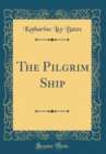 Image for The Pilgrim Ship (Classic Reprint)