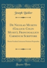 Image for De Nicolao Museto (Gallice: Colin Muset), Francogallico Carminum Scriptore: Thesim Facultati Litterarum Parisiensi Proponebat (Classic Reprint)