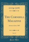 Image for The Cornhill Magazine, Vol. 17: January to June, 1868 (Classic Reprint)