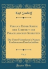 Image for Versuch Einer Kritik der Echtheit der Paracelsischen Schriften, Vol. 1: Die Unter Hohenheim&#39;s Namen Erschienenen Druckschriften (Classic Reprint)