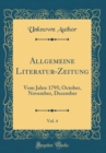 Image for Allgemeine Literatur-Zeitung, Vol. 4: Vom Jahre 1795; October, November, December (Classic Reprint)