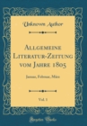 Image for Allgemeine Literatur-Zeitung vom Jahre 1805, Vol. 1: Januar, Februar, Marz (Classic Reprint)