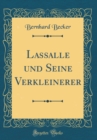 Image for Lassalle und Seine Verkleinerer (Classic Reprint)