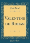 Image for Valentine de Rohan (Classic Reprint)