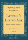 Image for Littell&#39;s Living Age, Vol. 20: January, February, March 1871 (Classic Reprint)
