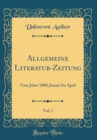 Image for Allgemeine Literatur-Zeitung, Vol. 1: Vom Jahre 1808; Januar bis April (Classic Reprint)