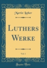 Image for Luthers Werke, Vol. 1 (Classic Reprint)