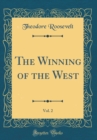 Image for The Winning of the West, Vol. 2 (Classic Reprint)