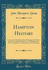 Image for Hampton History: An Account of the Pennsylvania Hamptons in America in the Line of John Hampton, Jr., Of Wrightstown; With an Appendix Treating of Some Other Branches (Classic Reprint)