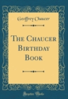 Image for The Chaucer Birthday Book (Classic Reprint)