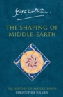 Image for The shaping of Middle-Earth  : the Quenta, the Ambarkanta and the Annals, together with the earliest Silmarillian and the first map
