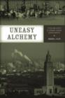Image for Uneasy alchemy  : citizens and experts in Louisiana&#39;s Chemical Corridor disputes